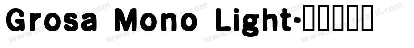 Grosa Mono Light字体转换
